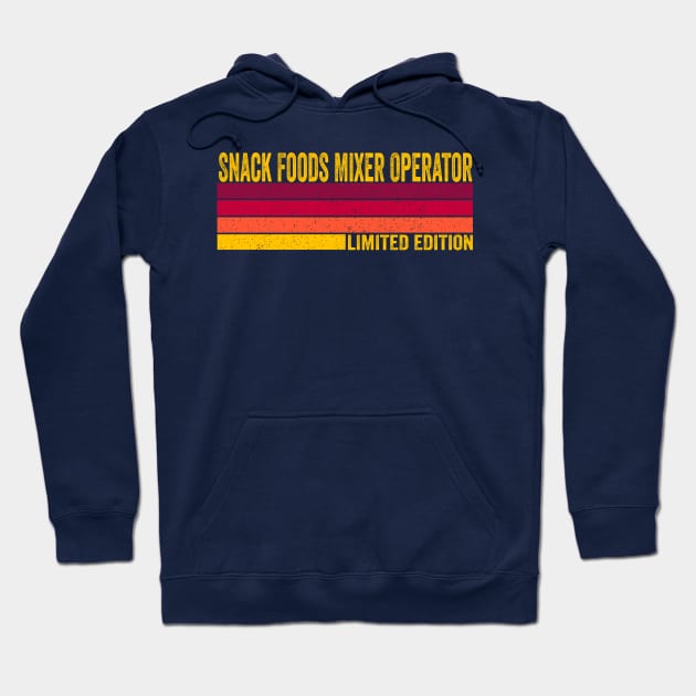Snack Foods Mixer Operator Hoodie by ChadPill
